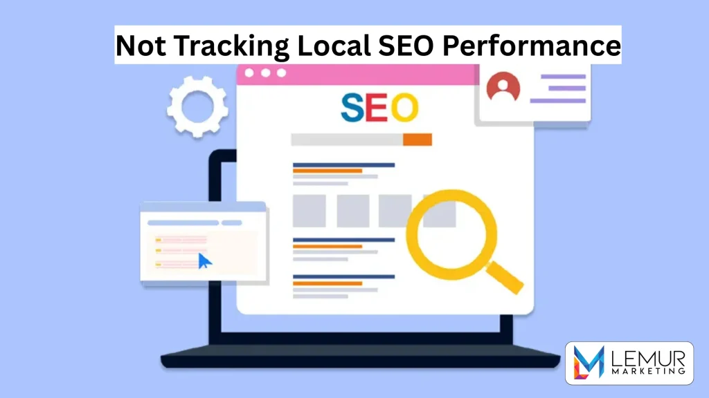 Not-Tracking-Local-SEO-Performance.webp